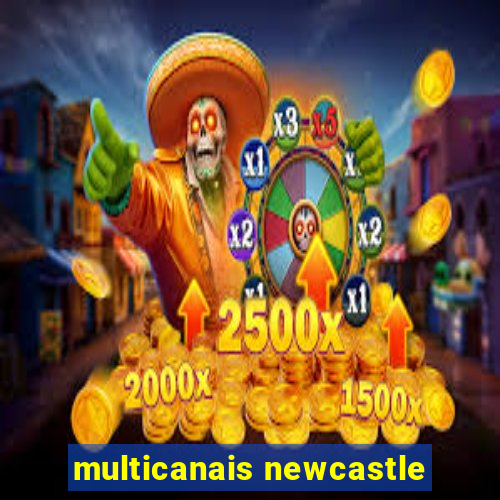 multicanais newcastle